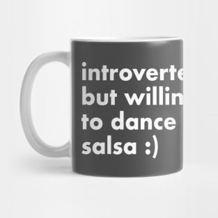 Introverted but willing to dance salsa Mug